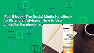 Full E-book  The Social Media Handbook for Financial Advisors: How to Use LinkedIn, Facebook, and