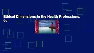 Ethical Dimensions in the Health Professions, 6e