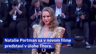 Natalie Portman bude novou predstaviteľkou Thora