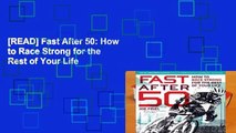 [READ] Fast After 50: How to Race Strong for the Rest of Your Life