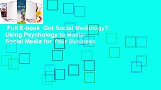 Full E-book  Got Social Mediology?: Using Psychology to Master Social Media for Your Business