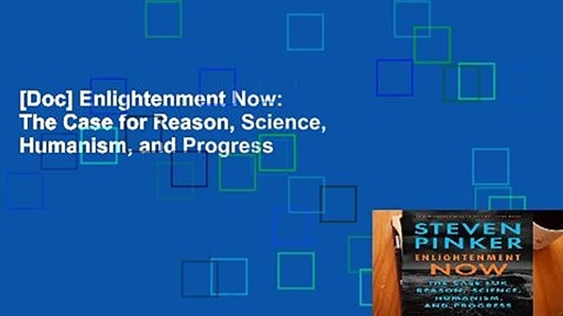 Doc] Enlightenment Now: The Case for Reason, Science, Humanism, and Progress  - video Dailymotion