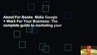 About For Books  Make Google + Work For Your Business: The complete guide to marketing your