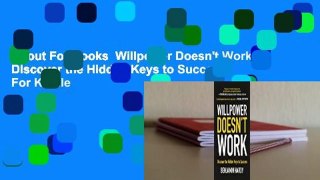 About For Books  Willpower Doesn't Work: Discover the Hidden Keys to Success  For Kindle