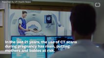 CT Scans During Pregnancy Can Expose Fetuses To Excess Radiation