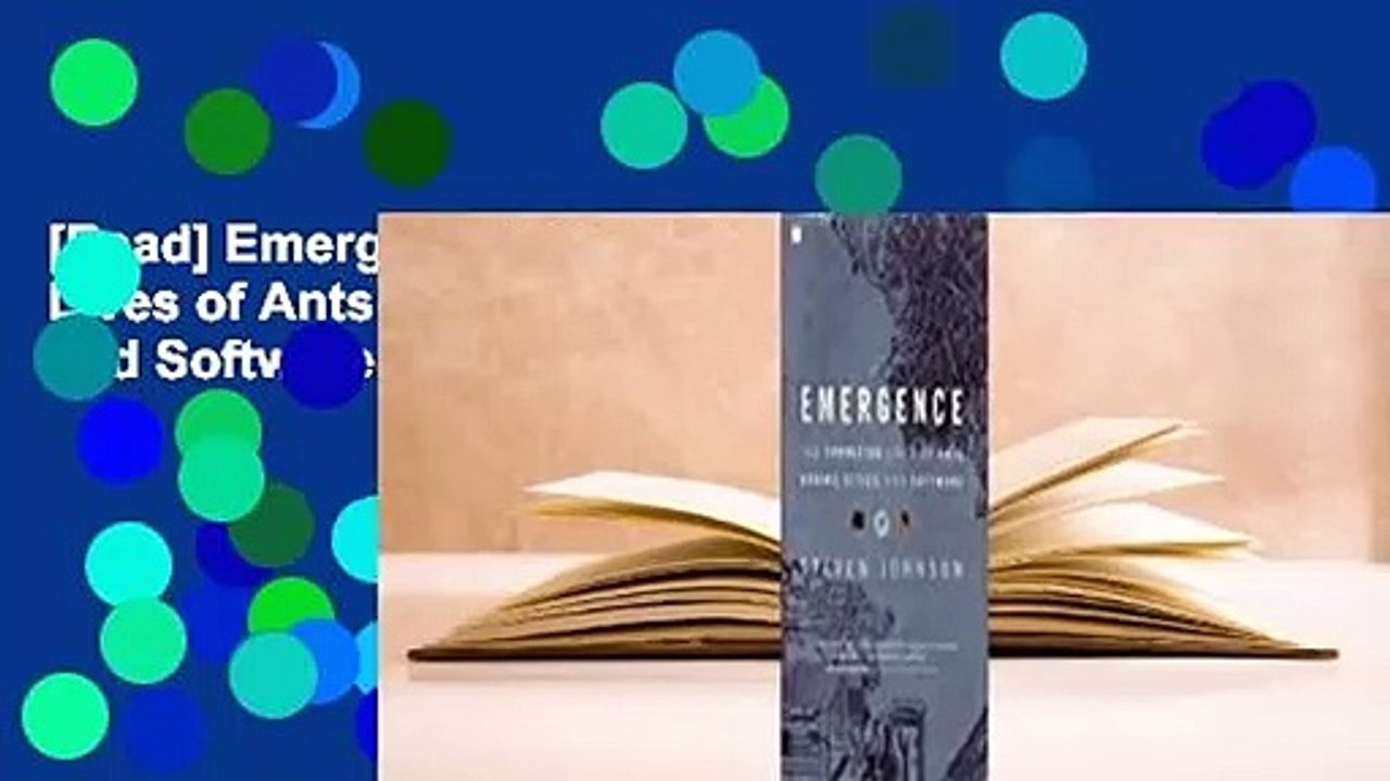 [Read] Emergence: The Connected Lives of Ants, Brains, Cities, and Software  For Trial