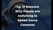 Top Reasons Why People are Switching to Speed Dome Cameras