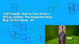 Full E-book  How to Turn Down a Billion Dollars: The Snapchat Story  Best Sellers Rank : #5