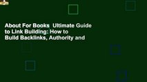 About For Books  Ultimate Guide to Link Building: How to Build Backlinks, Authority and