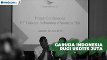 PT Garuda Indonesia Tbk Ternyata Rugi USD175 Juta