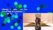 Library  Transformers: The Art of Fall of Cybertron - Mark W. Bellomo