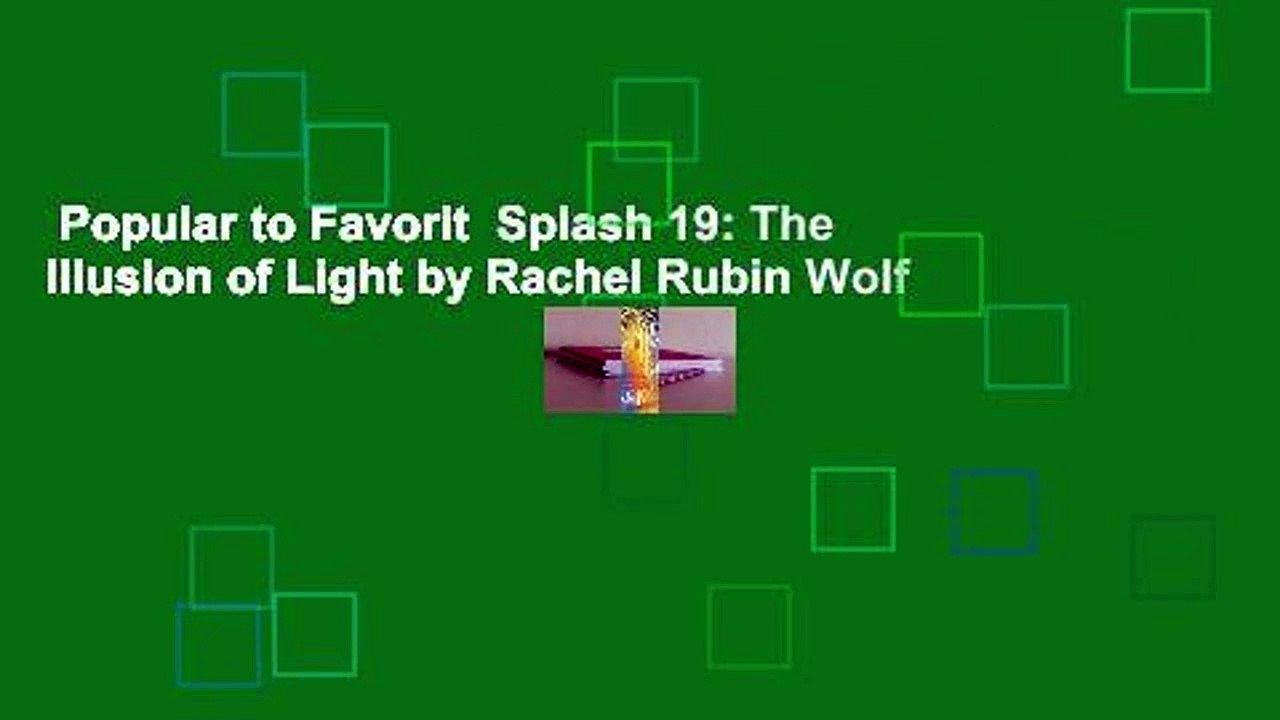 Popular to Favorit  Splash 19: The Illusion of Light by Rachel Rubin Wolf
