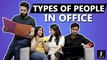 Types of People in Office | Comedy Video I Comedy Munch