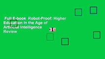 Full E-book  Robot-Proof: Higher Education in the Age of Artificial Intelligence  Review