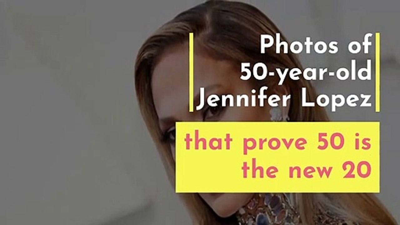 Photos of 50-year-old Jennifer Lopez that prove 50 is the new 20