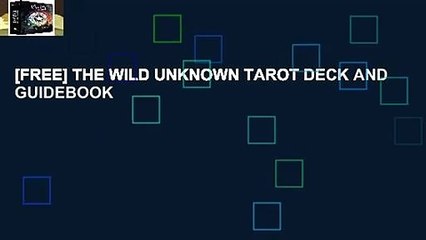 [FREE] THE WILD UNKNOWN TAROT DECK AND GUIDEBOOK