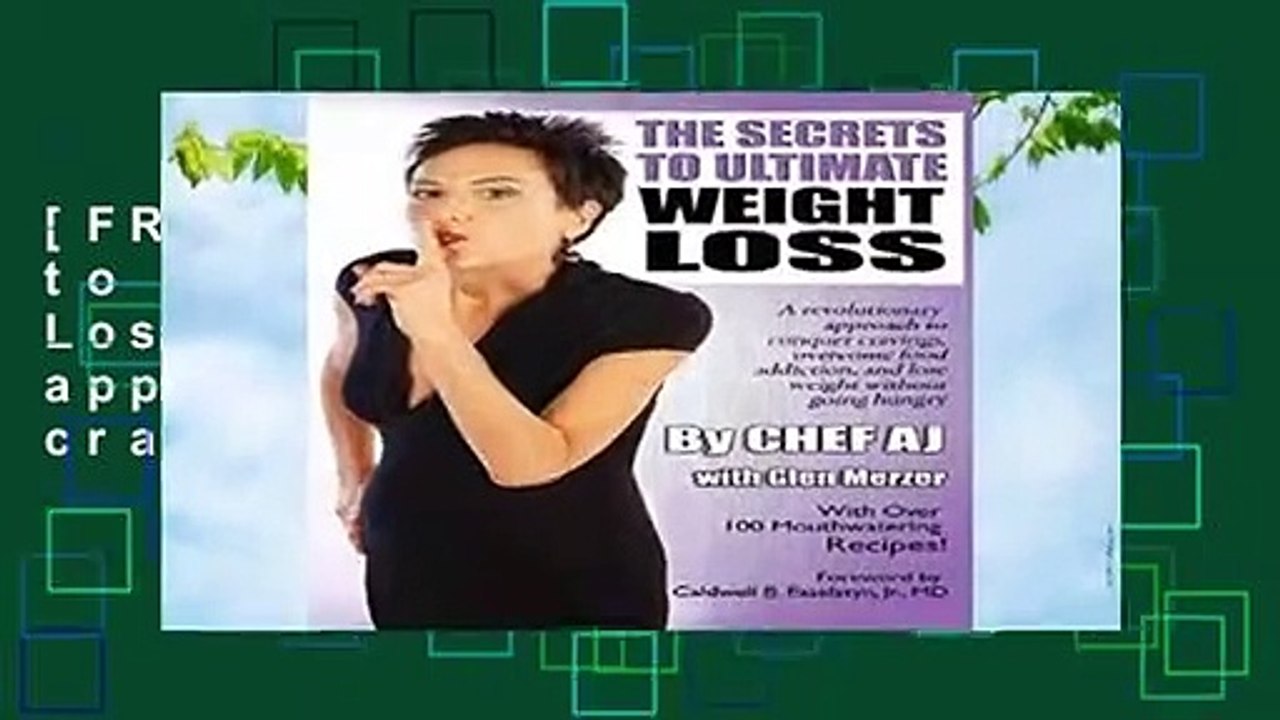 [FREE] The Secrets to Ultimate Weight Loss: A revolutionary approach to conquer cravings, overcome