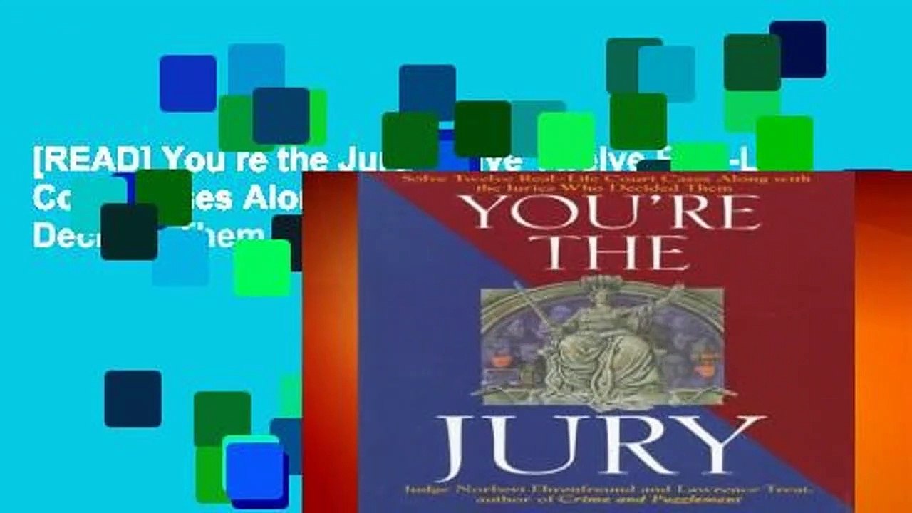 [READ] You re the Jury: Solve Twelve Real-Life Court Cases Along with the Juries Who Decided Them