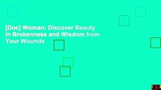 [Doc] Woman: Discover Beauty in Brokenness and Wisdom from Your Wounds
