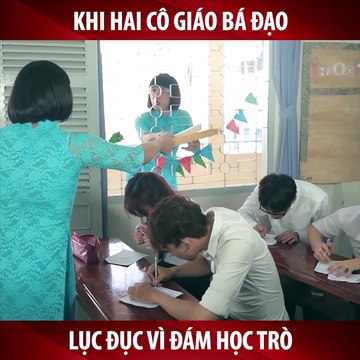 Khi hai cô giao bá đạo lục đục vì đám học trò - Cô giáo Khánh - YAN News