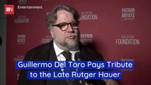 Guillermo Del Toro Honors The Late Rutger Hauer