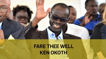 Fare thee well Ken Okoth
