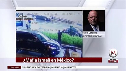 ¿Mafia israelí en México?: Pablo Carstens