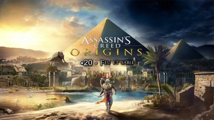 Assassin's Creed Origins (20-27) - Présent  Feu et sable