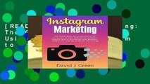 [READ] Instagram Marketing: The Guide Book for Using Photos on Instagram to Gain Millions of