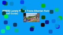 [FREE] Lonely Planet Trans-Siberian Railway (Travel Guide)