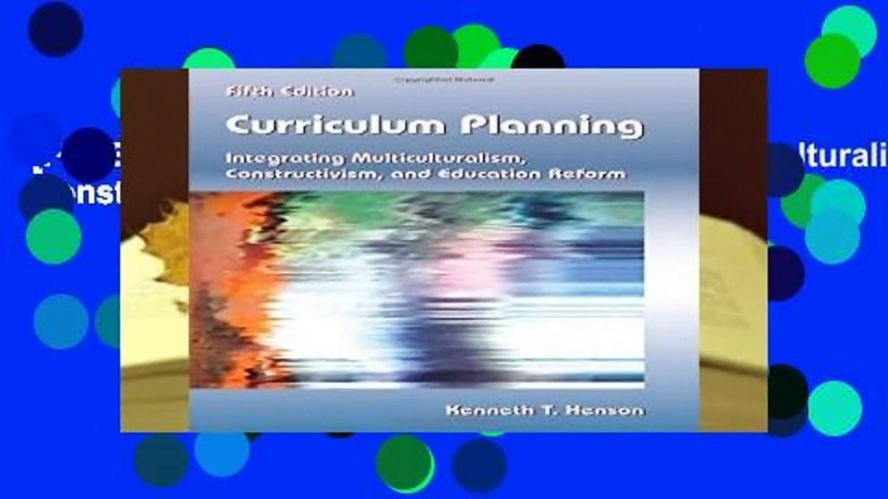 [FREE] Curriculum Planning: Integrating Multiculturalism, Constructivism, and Education Reform