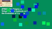 [FREE] The Origins of Virtue: Human Instincts and the Evolution of Cooperation