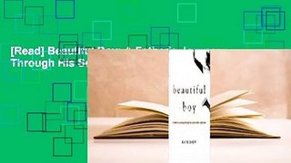 [Read] Beautiful Boy: A Father's Journey Through His Son's Addiction  For Kindle