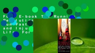 Full E-book The Running Revolution: How to Run Faster, Farther, and Injury-Free--for Life  For