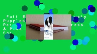 Full E-book  Paws-Itively Puppies: The Secret Personal Internet Address & Password Log Book for