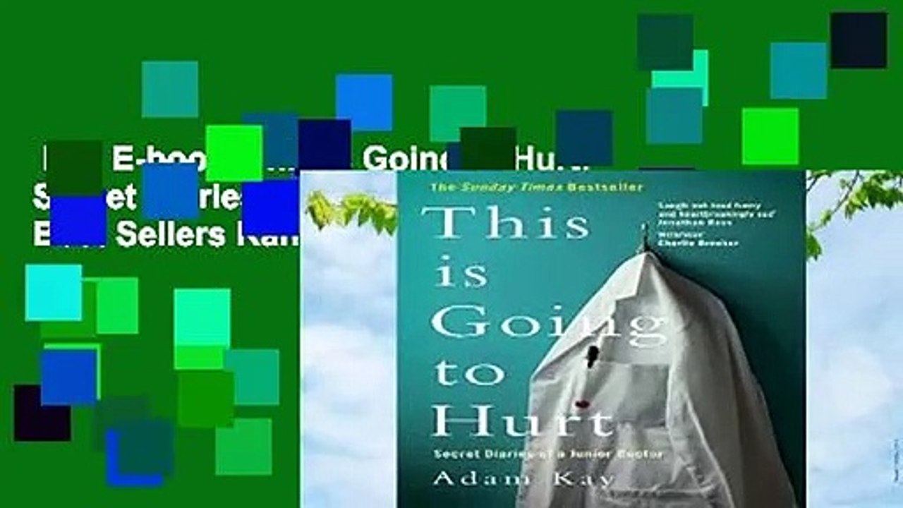 Full E-book  This is Going to Hurt: Secret Diaries of a Junior Doctor  Best Sellers Rank : #5