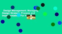 Design Management: Managing Design Strategy, Process and Implementation  For Kindle