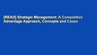 [READ] Strategic Management: A Competitive Advantage Approach, Concepts and Cases