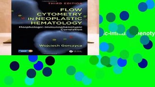 [FREE] Flow Cytometry in Neoplastic Hematology: Morphologic-Immunophenotypic Correlation