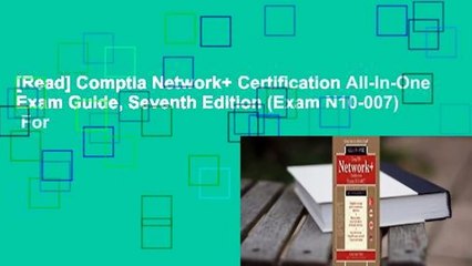 [Read] Comptia Network+ Certification All-In-One Exam Guide, Seventh Edition (Exam N10-007)  For