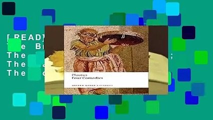 [READ] Four Comedies The Braggart Soldier; The Brothers Menaechmus; The Haunted House; The Pot of