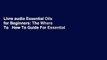 Livre audio Essential Oils for Beginners: The Where To   How To Guide For Essential Oil Beginners