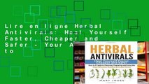 Lire en ligne Herbal Antivirals: Heal Yourself Faster, Cheaper and Safer - Your A-Z Guide to