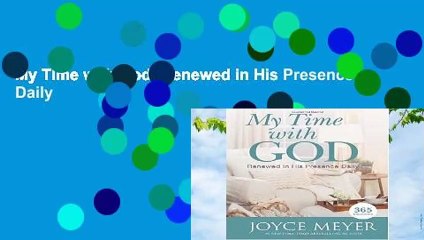 My Time with God: Renewed in His Presence Daily