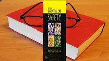 Full E-book  Essential Oil Safety: A Guide for Health Care Professionals-  Review