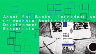 About For Books  Introduction to Android Application Development: Android Essentials  For Kindle
