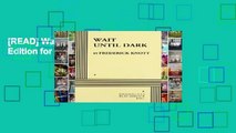 [READ] Wait Until Dark (Acting Edition for Theater Productions)