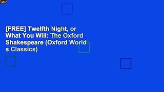 [FREE] Twelfth Night, or What You Will: The Oxford Shakespeare (Oxford World s Classics)