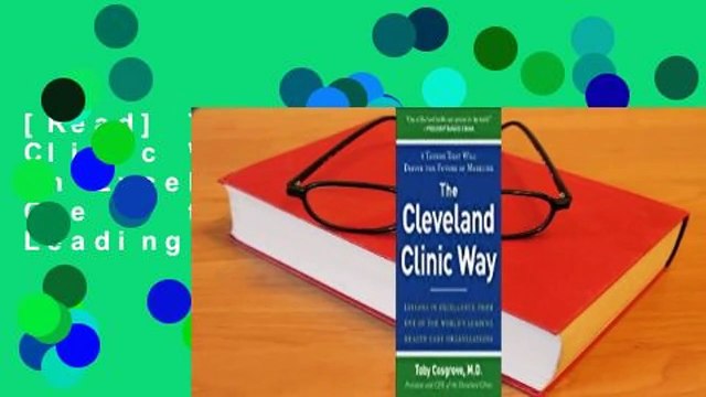 [Read] The Cleveland Clinic Way: Lessons in Excellence from One of the World's Leading Healthcare
