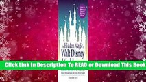 Full E-book The Hidden Magic of Walt Disney World: Over 600 Secrets of the Magic Kingdom, Epcot,